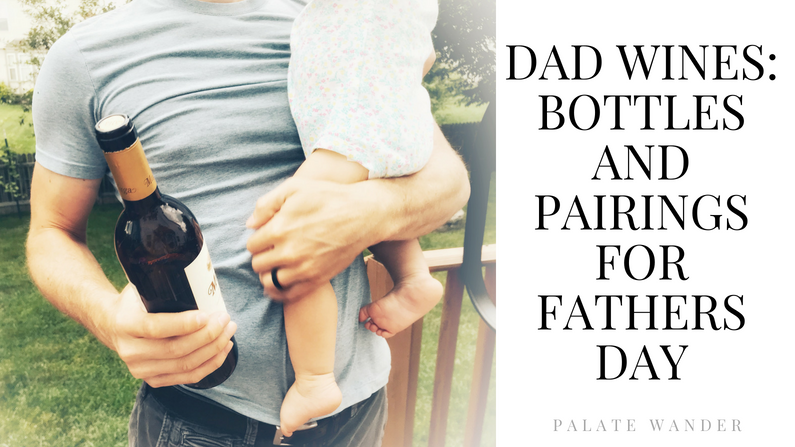 Dad Wines: Bottles and Pairings for Fathers Day