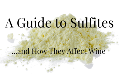 A Guide to Sulfites and How They Affect Wine